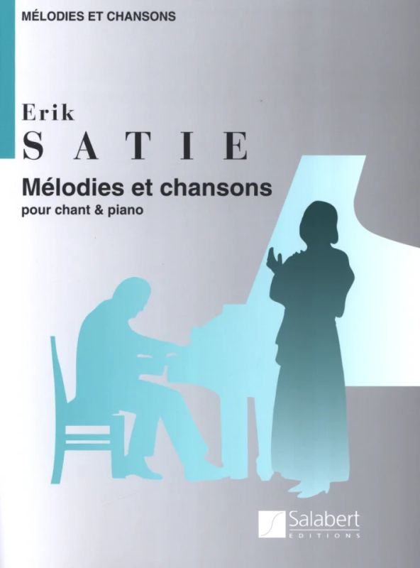 Erik Satie - Mélodies et chansons