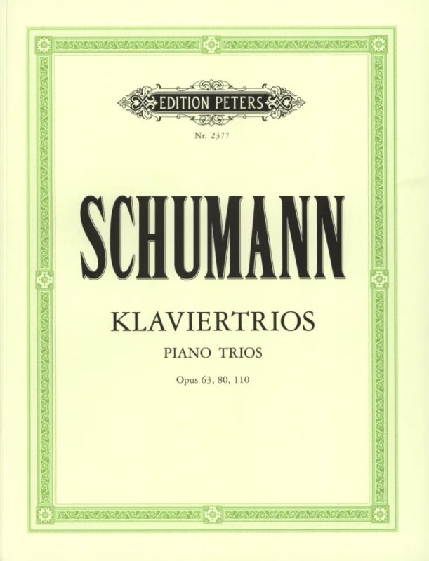 Robert Schumann - Trios für Violine, Violoncello und Klavier op. 63, 80 und 110