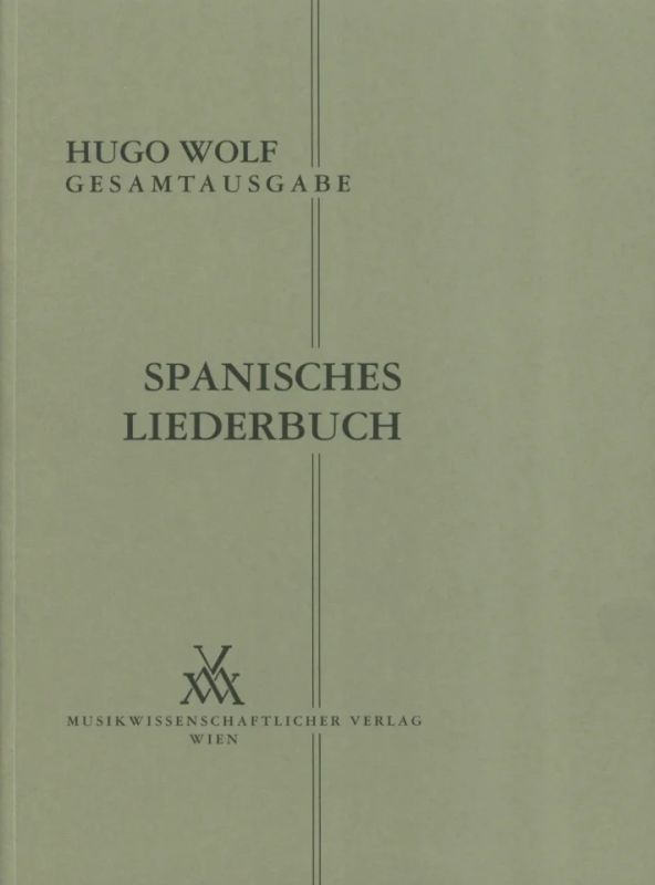 Hugo Wolf - Spanisches Liederbuch 1889 / 90