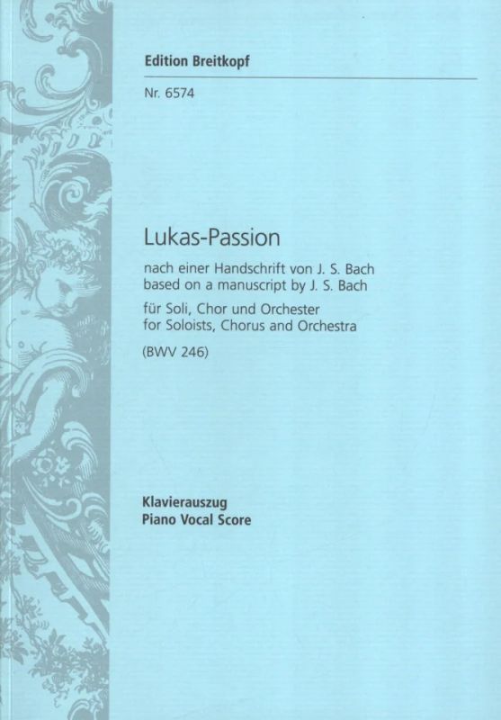 Johann Sebastian Bach - Lukas-Passion BWV 246