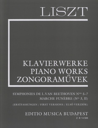 Franz Liszt - Symphonies de L. van Beethoven Nos 5–7, Marche funebre