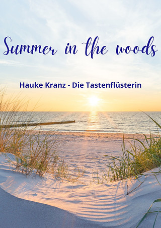 Hauke Kranz - Die Tastenflüsterin - Summer in the woods