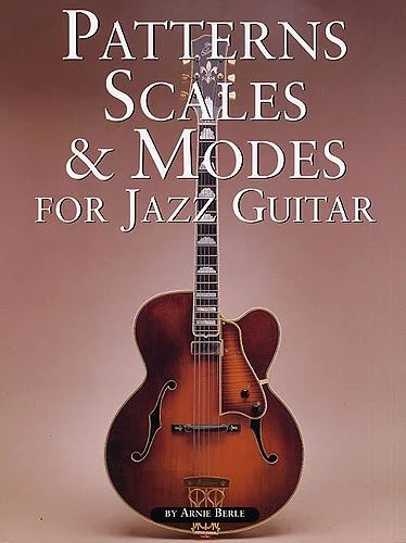 Arnie Berle - Patterns Scales & Modes for Jazz Guitar
