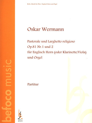 Oskar Wermann - Pastorale und Larghetto religioso op. 81
