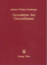 Johann Philipp Kirnberger - Grundsätze des Generalbasses als erste Linien zur Composition
