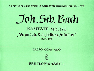 Johann Sebastian Bach: Kantate BWV 170 Vergnügte Ruh, beliebte Seelenlust