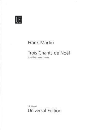 Frank Martin: Trois Chants de Noël
