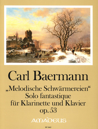 Carl Baermann: Melodische Schwaermereien - Solo Fantastique Op 53