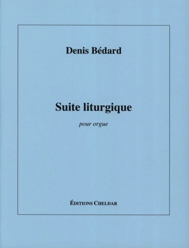 Denis Bédard - Suite liturgique