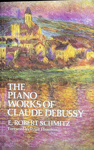 E. Robert Schmitz - The Piano Works of Claude Debussy