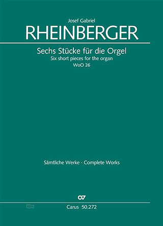 Josef Rheinberger - Sechs Stücke für Orgel WoO 26 (1898)