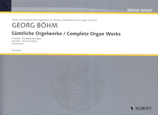 Georg Böhm - Sämtliche Orgelwerke