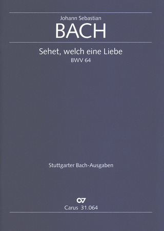 Johann Sebastian Bach - See now, what kind of love this is, which the Father has shown us BWV 64