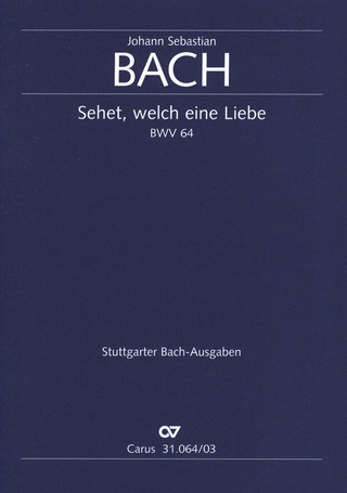 Johann Sebastian Bach: See now, what kind of love this is, which the Father has shown us BWV 64