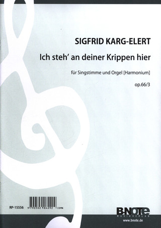 Sigfrid Karg-Elert - Ich steh an deiner Krippen hier op. 66/3