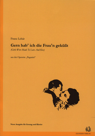 Franz Lehár - Girls were made to love and kiss