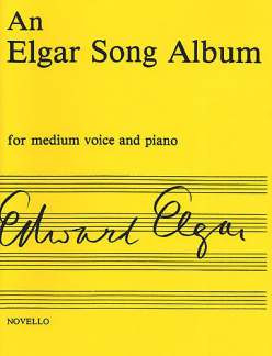 Edward Elgar - Elgar Song Album