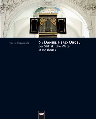 Die Daniel Herz-Orgel der Stiftskirche in Innsbruck