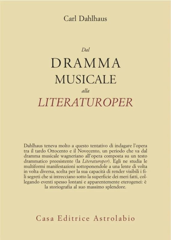 Carl Dahlhaus - Dal Dramma Musicale alla Literaturoper