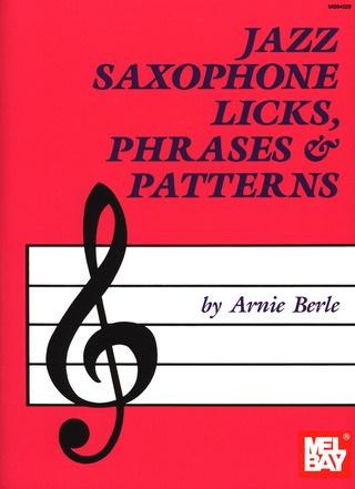 Berle Arnie - Jazz Saxophone Licks Phrases + Patterns
