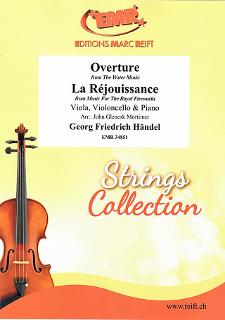 Georg Friedrich Haendel - Overture from The Water Music / La Réjouissance from Music For The Royal Fireworks