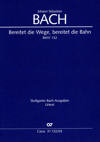Johann Sebastian Bach: Prepare ye the highway of the Lord BWV 132