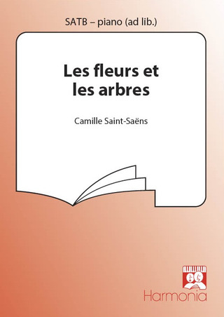 Camille Saint-Saëns - Les fleurs et les arbres