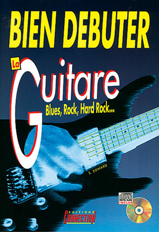 S. Edward - Bien débuter La Guitare Blues, Rock, Hard Rock...