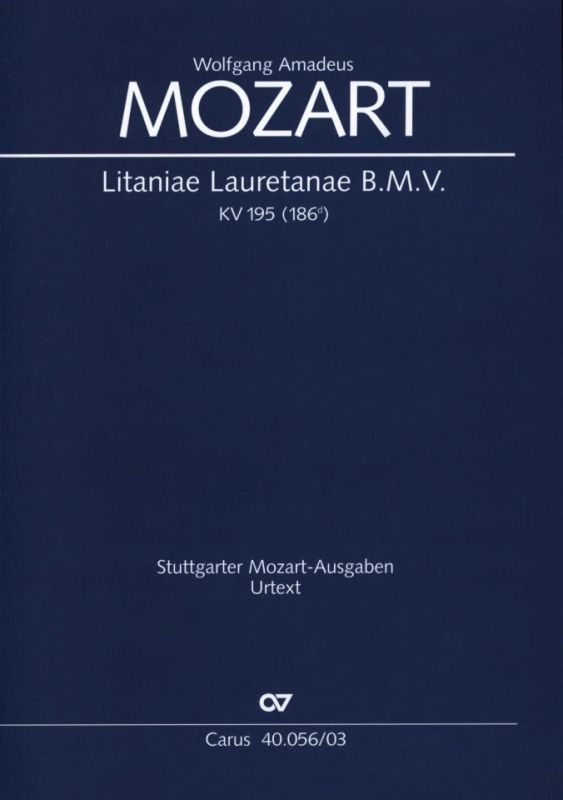 Wolfgang Amadeus Mozart - Litaniae Lauretanae B.M.V. in D D-Dur KV 195 (186d) (1774)