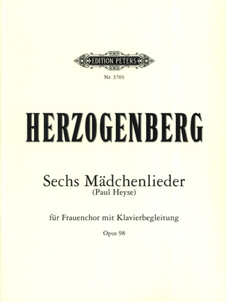 Heinrich von Herzogenberg - 6 Mädchenlieder für Frauenchor mit Klavierbegleitung op. 98