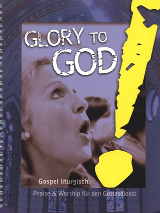Glory to God für Gemischten Chor & Klavier