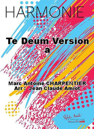 Marc-Antoine Charpentier - Te Deum Version a