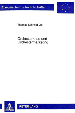 Thomas Schmidt-Ott - Orchesterkrise und Orchestermarketing