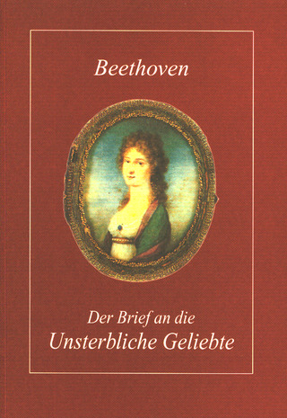 Ludwig van Beethoven: Der Brief an die unsterbliche Geliebte
