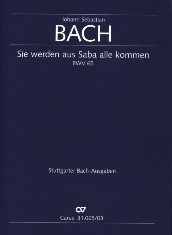Johann Sebastian Bach - Sie werden aus Saba alle kommen BWV 65