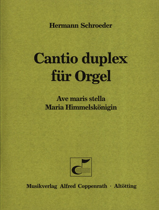 Hermann Schroeder: Cantio duplex für Orgel
