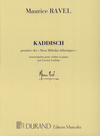 Maurice Ravel: Kaddisch Premiere Des "Deux Melodies Hebraiques