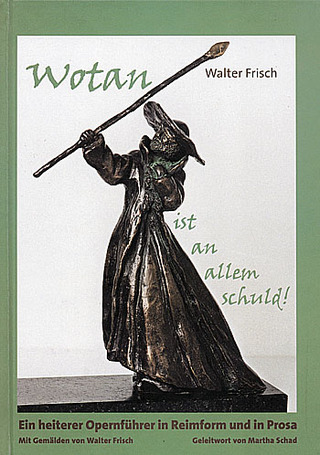 Walter Fritsch - Wotan ist an allem Schuld!