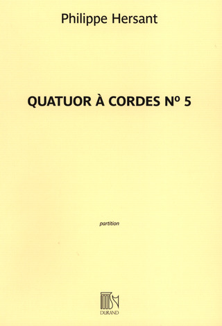 Philippe Hersant - Quatuor à cordes No 5