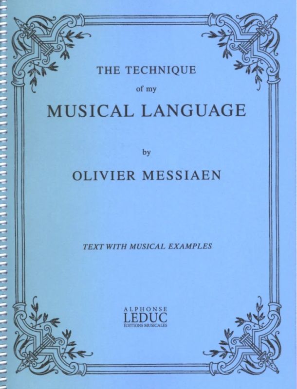 Olivier Messiaen - The Technique of my Musical Language