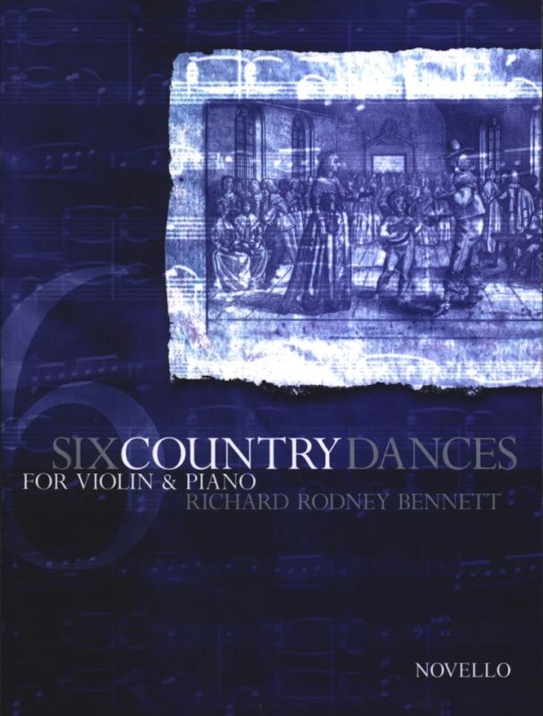 Richard Rodney Bennett - Six Country Dances (Violin/Piano)