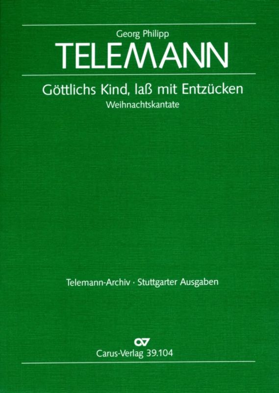 Georg Philipp Telemann - Göttlichs Kind, lass mit Entzücken TVWV 1:1020