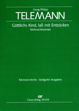Georg Philipp Telemann: Göttlichs Kind, lass mit Entzücken TVWV 1:1020