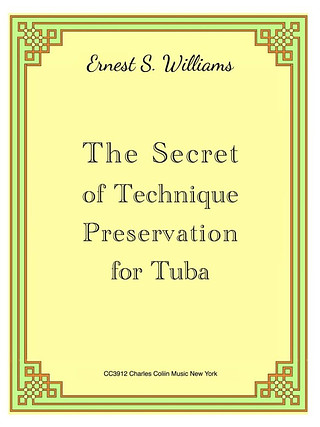Ernest S. Williams - The Secret of Technique Preservation for Tuba