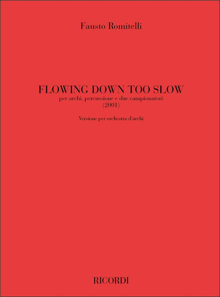 Fausto Romitelli: Flowing Down Too Slow