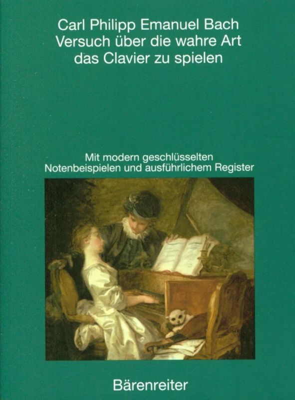Carl Philipp Emanuel Bach - Versuch über die wahre Art das Clavier zu spielen