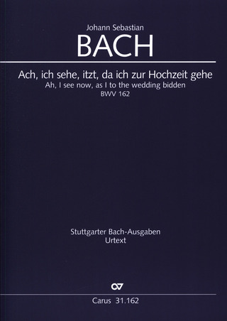Johann Sebastian Bach: Ach, ich sehe, itzt, da ich zur Hochzeit gehe BWV 162
