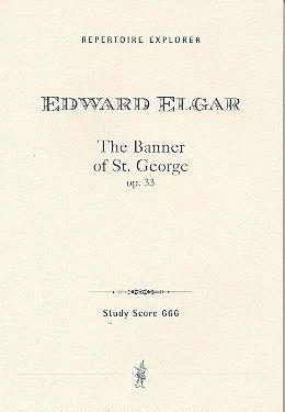 Edward Elgar: The Banner Of St George Op 33
