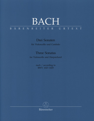 Johann Sebastian Bach - Drei Sonaten für Violoncello und Cembalo BWV 1027-1029