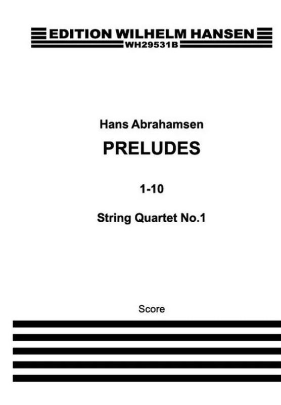 Hans Abrahamsen - String Quartet No.1 'Preludes 1-10'